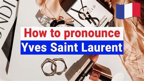 correct pronunciation of yves saint laurent|yves saint laurent pronunciation french.